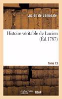 Histoire Véritable de Lucien. Tome 13