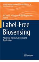 Label-Free Biosensing: Advanced Materials, Devices and Applications(16 Springer Series on Chemical Sensors and Biosensors)
