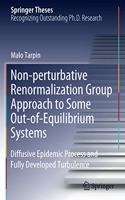 Non-perturbative Renormalization Group Approach to Some Out-of-Equilibrium Systems: Diffusive Epidemic Process and Fully Developed Turbulence(Springer Theses)