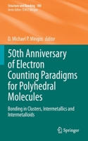 50th Anniversary of Electron Counting Paradigms for Polyhedral Molecules