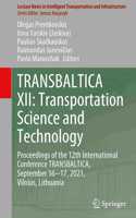 Transbaltica XII: Transportation Science and Technology