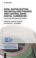 Data, Digitalization, Decentialized Finance and Central Bank Digital Currencies: The Future of Banking and Money(25 Institute for Law and Finance Series)
