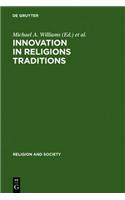Innovation in Religions Traditions: Essays in the Interpretation of Religions Change