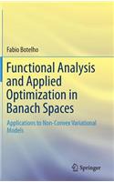 Functional Analysis and Applied Optimization in Banach Spaces