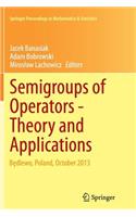 Semigroups of Operators -Theory and Applications: B&#281;dlewo, Poland, October 2013