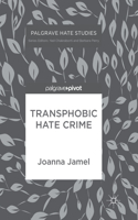 Transphobic Hate Crime: (Palgrave Hate Studies)