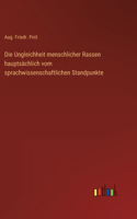 Die Ungleichheit menschlicher Rassen hauptsächlich vom sprachwissenschaftlichen Standpunkte