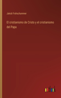 cristianismo de Cristo y el cristianismo del Papa