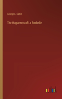 Huguenots of La Rochelle