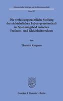 Die Verfassungsrechtliche Stellung Der Nichtehelichen Lebensgemeinschaft Im Spannungsfeld Zwischen Freiheits- Und Gleichheitsrechten