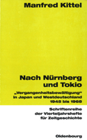 Nach Nürnberg Und Tokio: Vergangenheitsbewältigung in Japan Und Westdeutschland 1945 Bis 1968