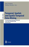 Temporal, Spatial, and Spatio-Temporal Data Mining: First International Workshop Tsdm 2000 Lyon, France, September 12, 2000 Revised Papers