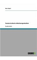 Teamorientierte Arbeitsorganisation