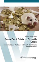 From Debt Crisis to Growth Crisis