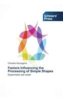 Factors Influencing the Processing of Simple Shapes