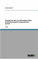 Account for the rise of European New Social Movements in the post-war period