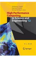High Performance Computing in Science and Engineering '12: Transactions of the High Performance Computing Center, Stuttgart (Hlrs) 2012