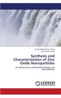 Synthesis and Characterization of Zinc Oxide Nanoparticles