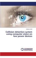 Collision detection system using computer vision on low power devices