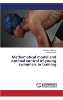 Mathematical Model and Optimal Control of Young Swimmers in Training