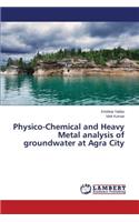 Physico-Chemical and Heavy Metal analysis of groundwater at Agra City