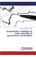 Econometric modeling of price volatility of agricultural commodities