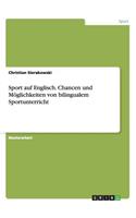 Sport auf Englisch. Chancen und Möglichkeiten von bilingualem Sportunterricht