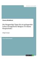 Bergpredigt. Tipps für ein gelingendes Leben (Evangelische Religion 10. Klasse Hauptschule): Seligpreisungen