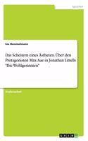 Scheitern eines Ästheten. Über den Protagonisten Max Aue in Jonathan Littells 