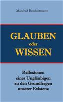 Glauben oder Wisssen
