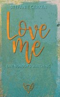 Love me
