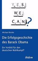Die Erfolgsgeschichte des Barack Obama. Ein Vorbild für den deutschen Wahlkampf?