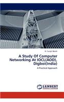 Study Of Computer Networking At IOCL(AOD), Digboi(India)