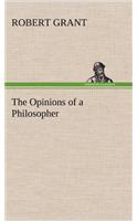 Opinions of a Philosopher