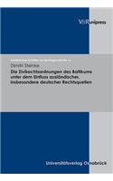 Die Zivilrechtsordnungen Des Baltikums Unter Dem Einfluss Auslandischer, Insbesondere Deutscher Rechtsquellen