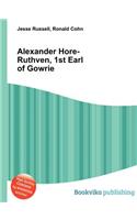 Alexander Hore-Ruthven, 1st Earl of Gowrie: (English)
