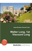 Walter Long, 1st Viscount Long