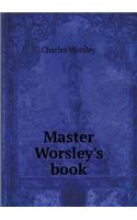 Master Worsley's Book