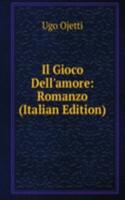 Il Gioco Dell'amore: Romanzo (Italian Edition)