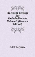 Practische Beitrage Zur Kinderheilkunde, Volume 2 (German Edition)