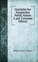 Geschichte Der Preussischen Politik, Volume 3, part 2 (German Edition)