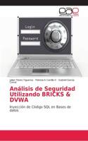 Análisis de Seguridad Utilizando BRICKS & DVWA