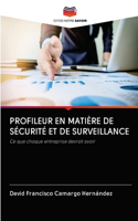 Profileur En Matière de Sécurité Et de Surveillance
