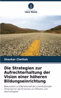 Strategien zur Aufrechterhaltung der Vision einer höheren Bildungseinrichtung