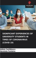 Significant Experiences of University Students in Times of Coronavirus (Covid 19)