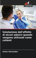 Valutazione dell'effetto di alcuni adesivi quando vengono utilizzati come collanti