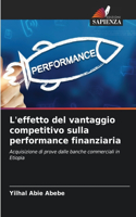 L'effetto del vantaggio competitivo sulla performance finanziaria
