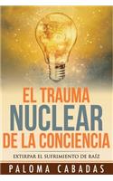 trauma nuclear de la conciencia