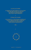 Yearbook of the European Convention for the Prevention of Torture and Inhuman or Degrading Treatment or Punishment/Annuaire de la Convention Européenne Pour La Prévention de la Torture Et Des Peines Ou Traitements Inhumains Ou Dégradants