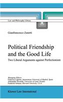 Political Friendship and the Good Life